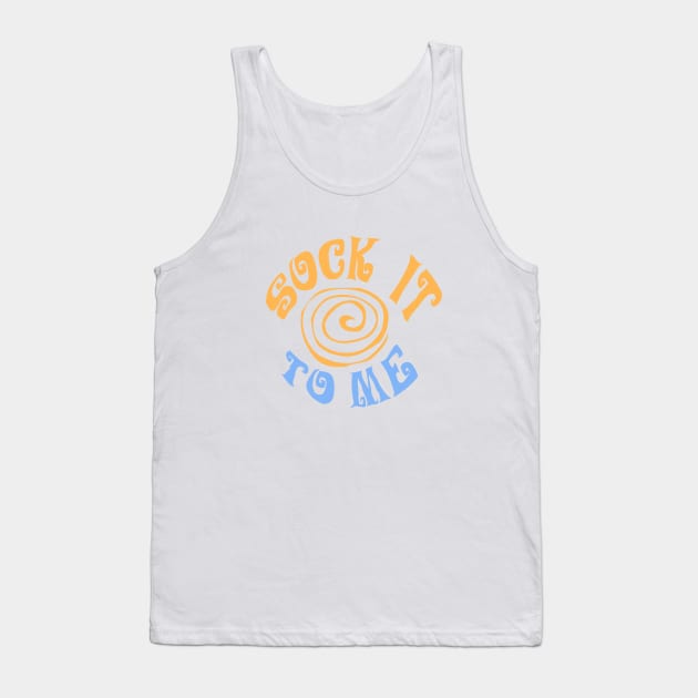 Sock it to Me Tank Top by nickbuccelli